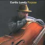 Purpose , Curtis Lundy