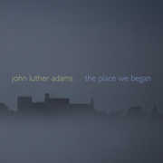 Place We Began , John Luther Adams