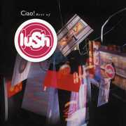 Ciao Best Of , Lush