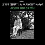 Jesus Christ/ A Marigny Xmas , John Ralston