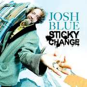 Sticky Change , Josh Blue