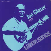 Joe Glazer Sings Labor Songs , Joe Glazer