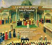 Sublime Porte: Voix D'istanbul 1400-1800 , Hesp rion XXI