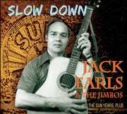 Slow Down the Sun Years Plus , Jack Earls & The Jimbos
