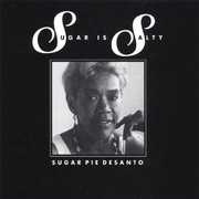 Sugar Is Salty , Sugar Pie DeSanto