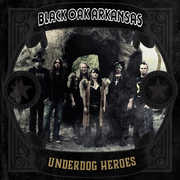 Underdog Heroes , Black Oak Arkansas