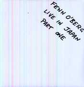Live in Japan 1 , Fenn O'Berg