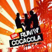Rum N Cocacola , Tim Tim