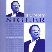 Let Me Love You Tonight , Bunny Sigler