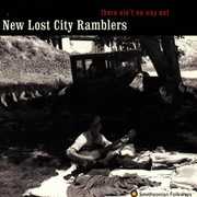 There Ain't No Way Out , The New Lost City Ramblers