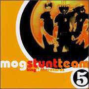 King of the Retards , Mog Stunt Team