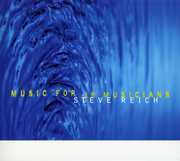 Music for 18 Musicians , Steve Reich