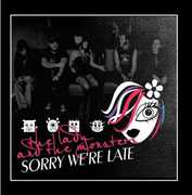 Sorry We're Late , The Lady and the Monsters