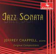 Jazz Sonata: Original Compositions , Jeffrey Chappell