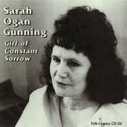 Girl of Constant Sorrow , Sarah Ogan Gunning