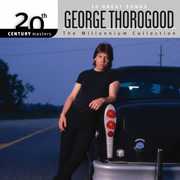 Millennium Collection: 20th Century Masters , George Thorogood