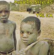 Mudbird Shivers , EX