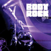 Show Me , Body Rock