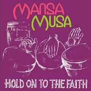 Hold On To The Faith , Mansa Musa