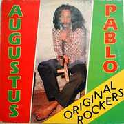 Original Rockers , Augustus Pablo