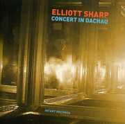 Concert in Dachau , Elliott Sharp