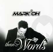 More Than Words , Mark 'Oh