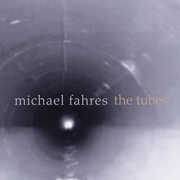 Tubes , Michael Fahres
