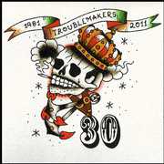 30 , The Trouble Makers