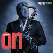 Groove On! , Euge Groove