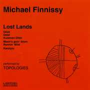 Lost Lands , Michael Finnissy