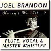 Haven't We All...? , Joel Brandon