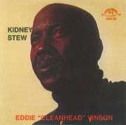 Kidney Stew , Eddie "Cleanhead" Vinson