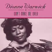 Don't Make Me Over , Dionne Warwick