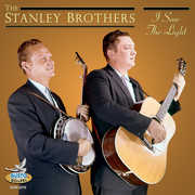 I Saw The Light , The Stanley Brothers