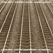 Different Trains /  Electric Counterpoint , Steve Reich