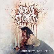 One Shot One Kill , Sick of Stupidity