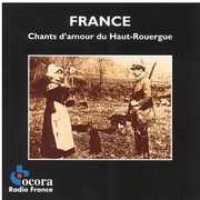 Chants D'amour Du Haut Rouergue , Various Artists