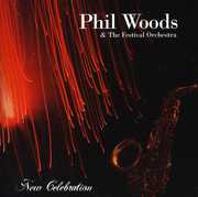 New Celebration , Phil Woods & the Festival Orchestra