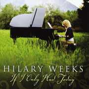 If I Only Had Today , Hilary Weeks