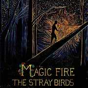 Magic Fire , Stray Birds