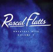 Greatest Hits, Vol. 1 [Jewel Case] , Rascal Flatts