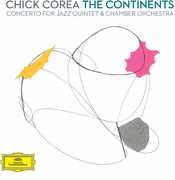 Corea: Continents Concert for Jazz Quintet & Chamb , Chick Corea
