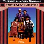 Nonc Adam Two-Step , The California Cajun Orchestra