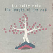 The Length Of The Rail , The Balky Mule