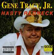 Nasty Redneck , Gene Tracy