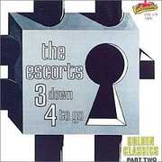 3 Down 4 To Go: Golden Classics, Vol.2 , The Escorts