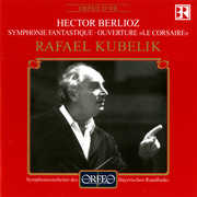 Symphonie Fantastique / "Le Corsaire" Overture , Rafael Kubelik