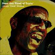 Done Got Tired Of Tryin' , Jimmy Duck Holmes