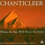 Where the Sun Will Never Go Down , Chanticleer