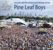 Live At The 2009 New Orleans Jazz and Heritage Festival , Pine Leaf Boys